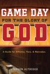 Game Day for the Glory of God