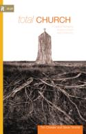 Total Church: A Radical Reshaping around Gospel and Community