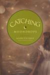 <i>Catching Moondrops</i> Brings Tears, Laughter and Reflection