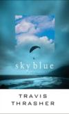Questions of Loss and Grief Written in <i>Sky Blue</i>