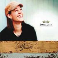 Jami Smith Gently Rocks with <i>Faith in You</i>