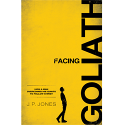 Facing Goliath: How a Man Overcomes His Giants to Follow Christ