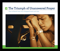 The Triumph of Unanswered Prayer