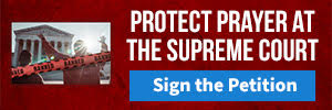 Defend Prayer at the Supreme Court