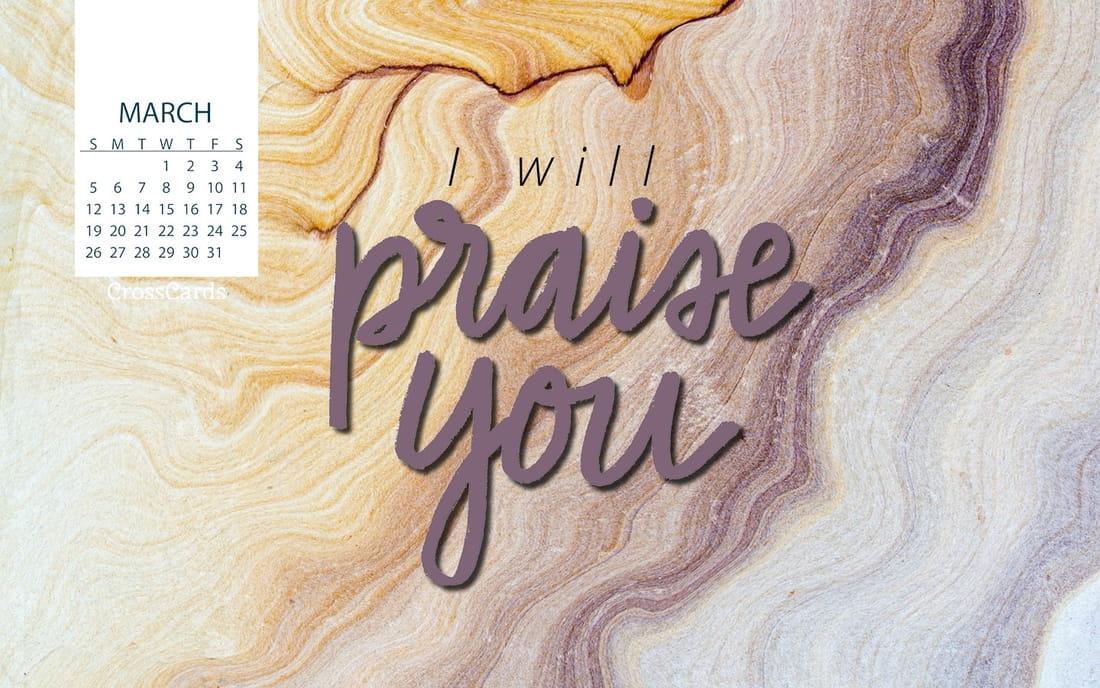 March 2017 - I Will Praise You mobile phone wallpaper