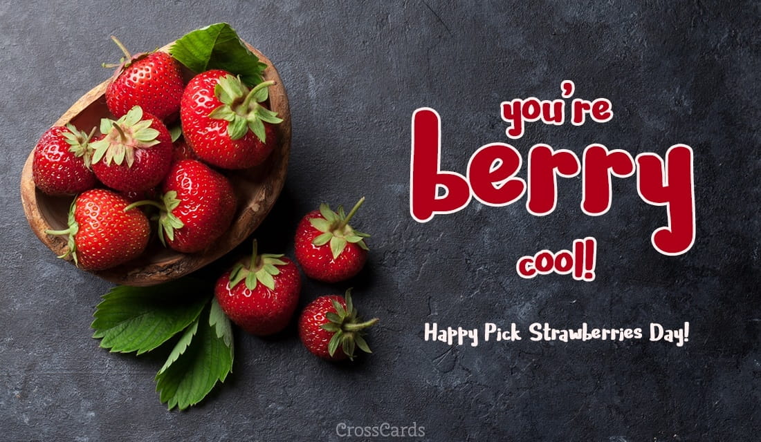 Happy Pick Strawberries Day! (5/20) ecard, online card