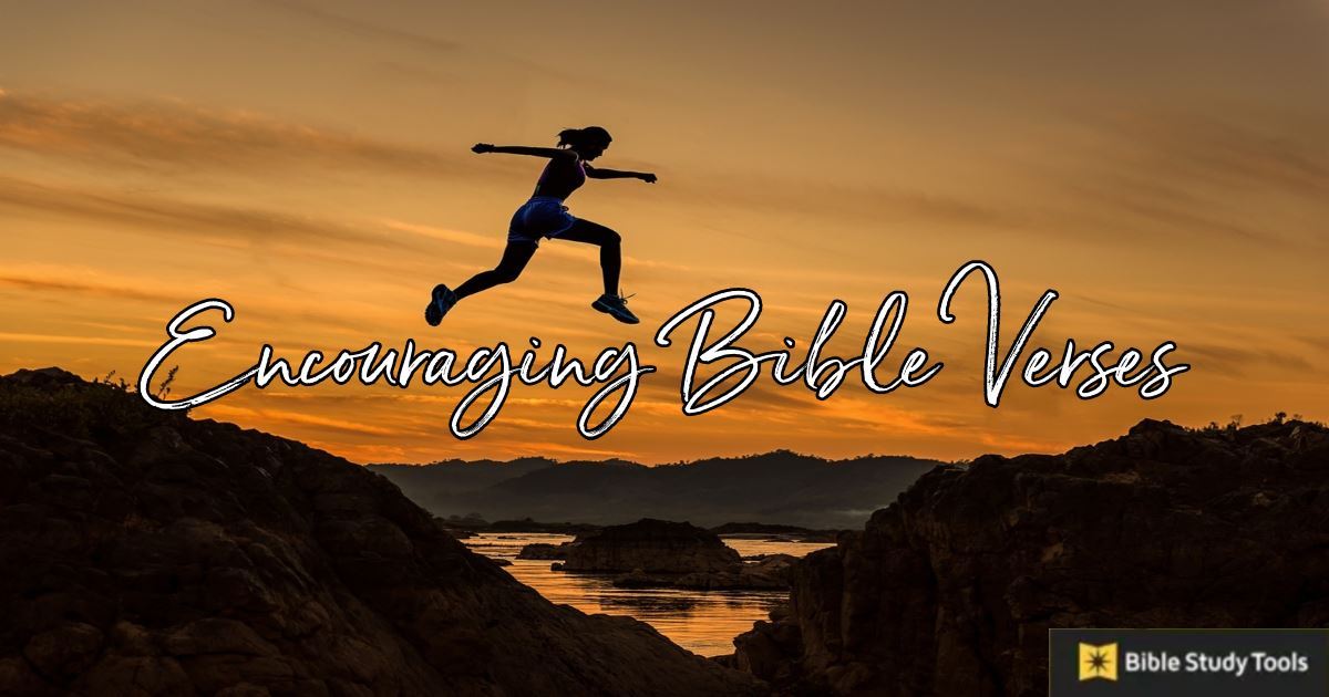 107 Encouraging Bible Verses And Inspirational Quotes To Strengthen Your