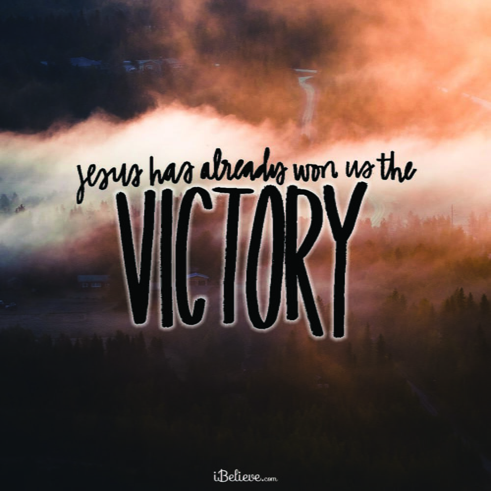 God has already given us the victory