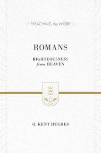 Romans: Righteousness from Heaven 