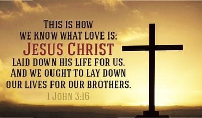 1 John 3:16 - This is how we know what love is: Jesus Christ ...