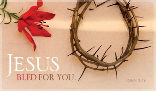 Free Jesus Bled eCard - eMail Free Personalized Scripture Online