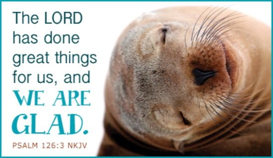 Psalm 126:3 NKJV ecard, online card