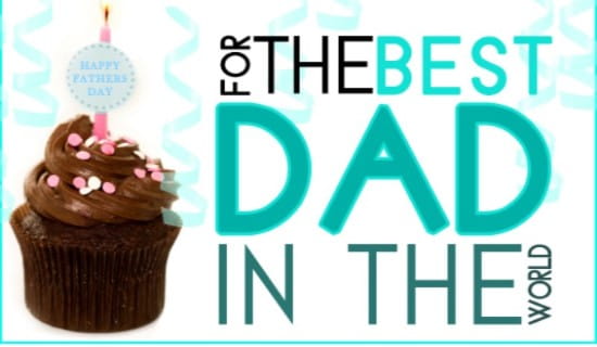 For The Best Dad In the World Happy Fathers Day-(cupcake) ecard, online card