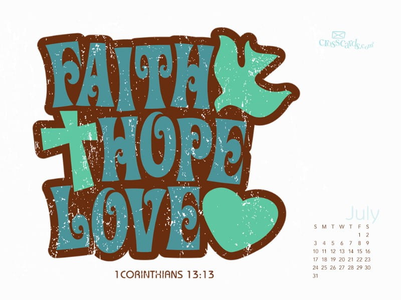July 2011 - Faith, Hope & Love mobile phone wallpaper