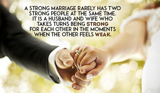 A strong marriage rarely has two people who are strong at the same time ecard, online card