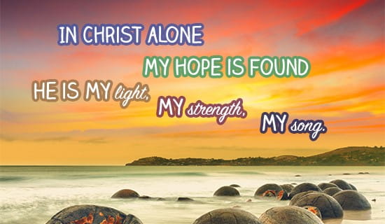 In Christ alone, I have hope ecard, online card