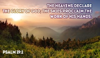 Psalm 19 - NIV Bible - The heavens declare the glory of 