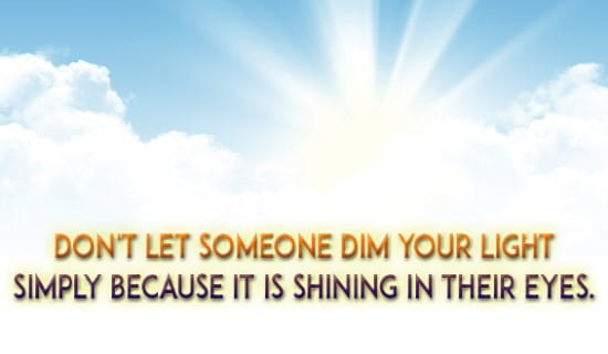 Don't let anyone DIM your LIGHT! ecard, online card