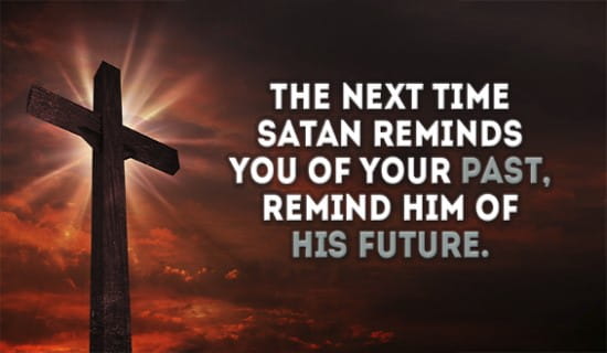What do you tell Satan when he tries to discourage you? ecard, online card