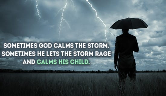 Sometimes He lets the storm rage, and calms His Child ecard, online card