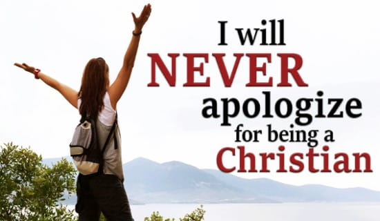 I will never apologize for being a Christian ecard, online card