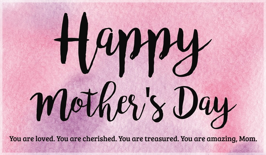 Happy Mother's Day - Loved, Cherished, Treasured ecard, online card