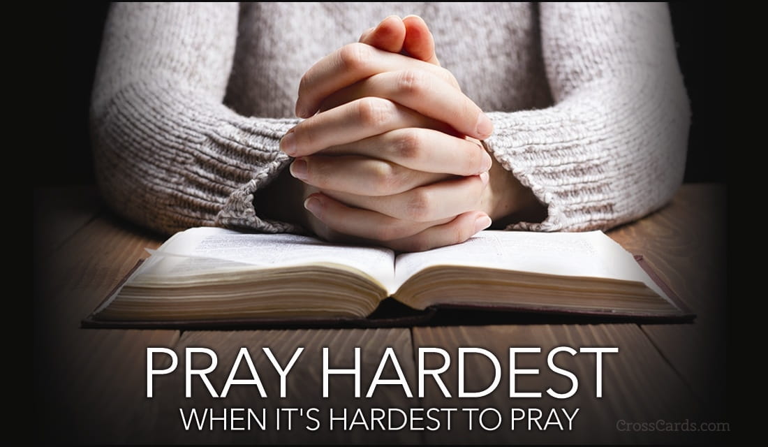 Pray Hardest When It's Hardest to Pray ecard, online card