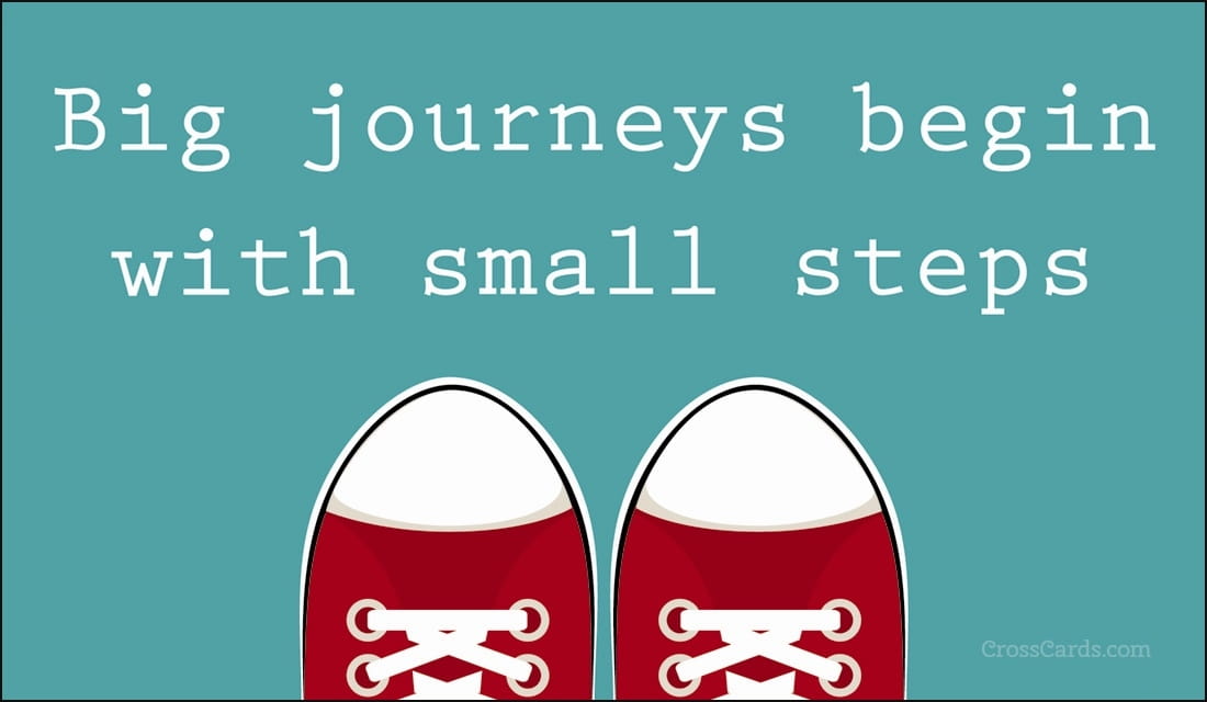 Big Journeys Begin With Small Steps ecard, online card