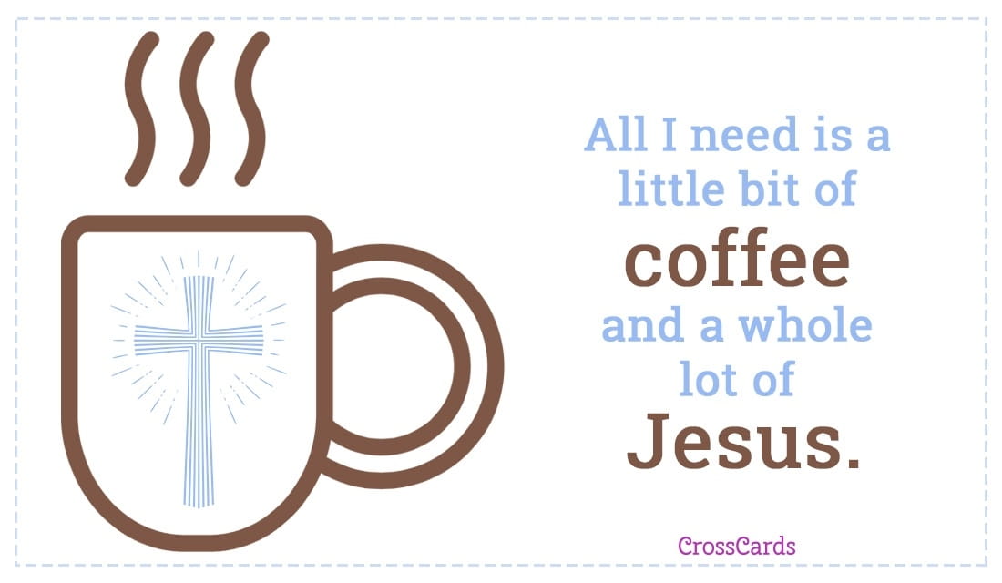 Coffee and Jesus ecard, online card