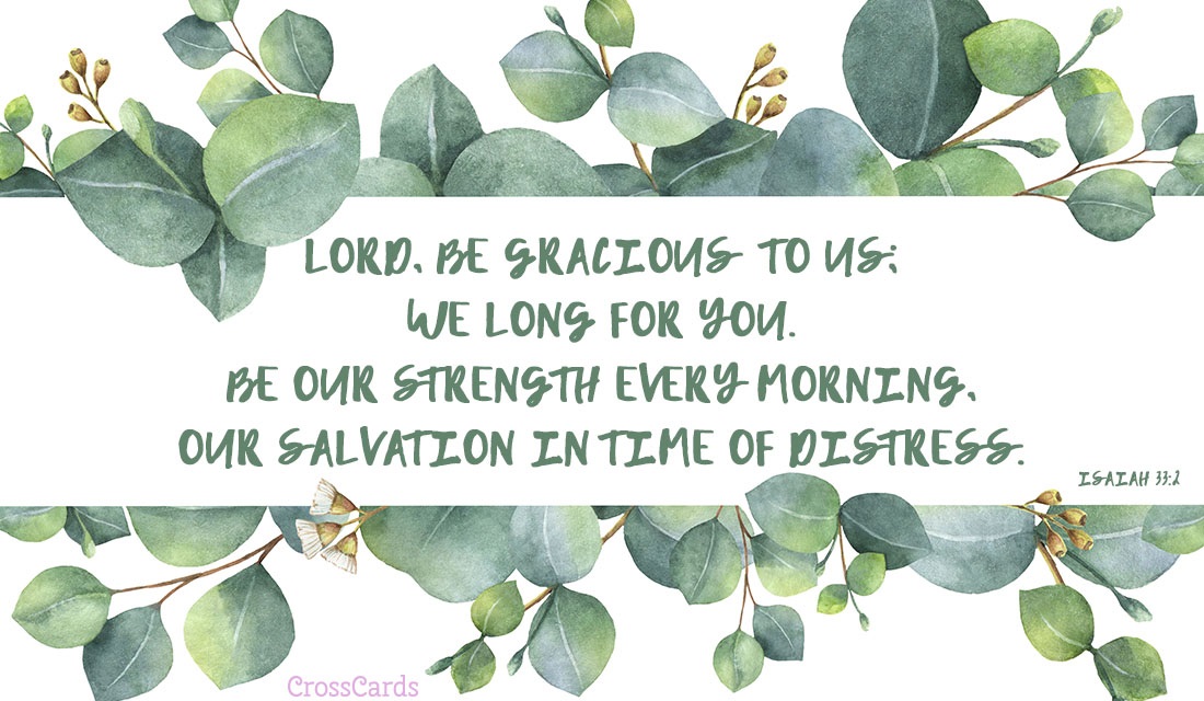 Free Isaiah 33:2 eCard - eMail Free Personalized Comfort Online