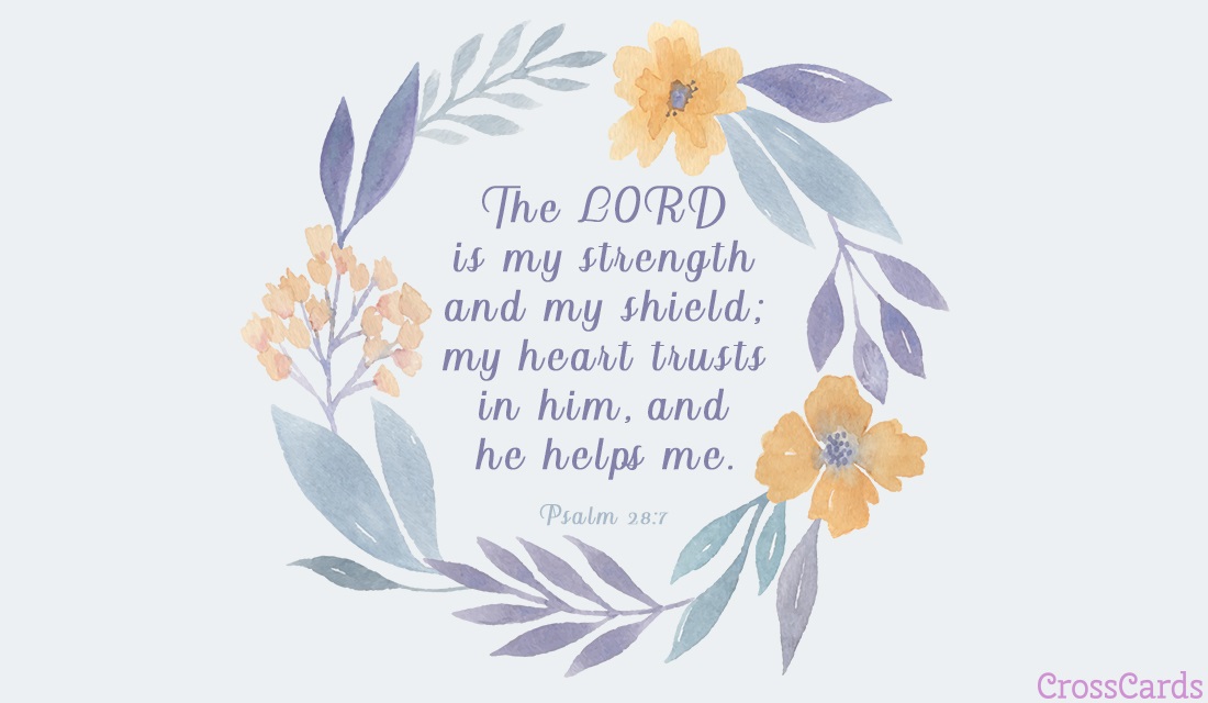 Free Psalm 28 7 Ecard Email Free Personalized Comfort Online