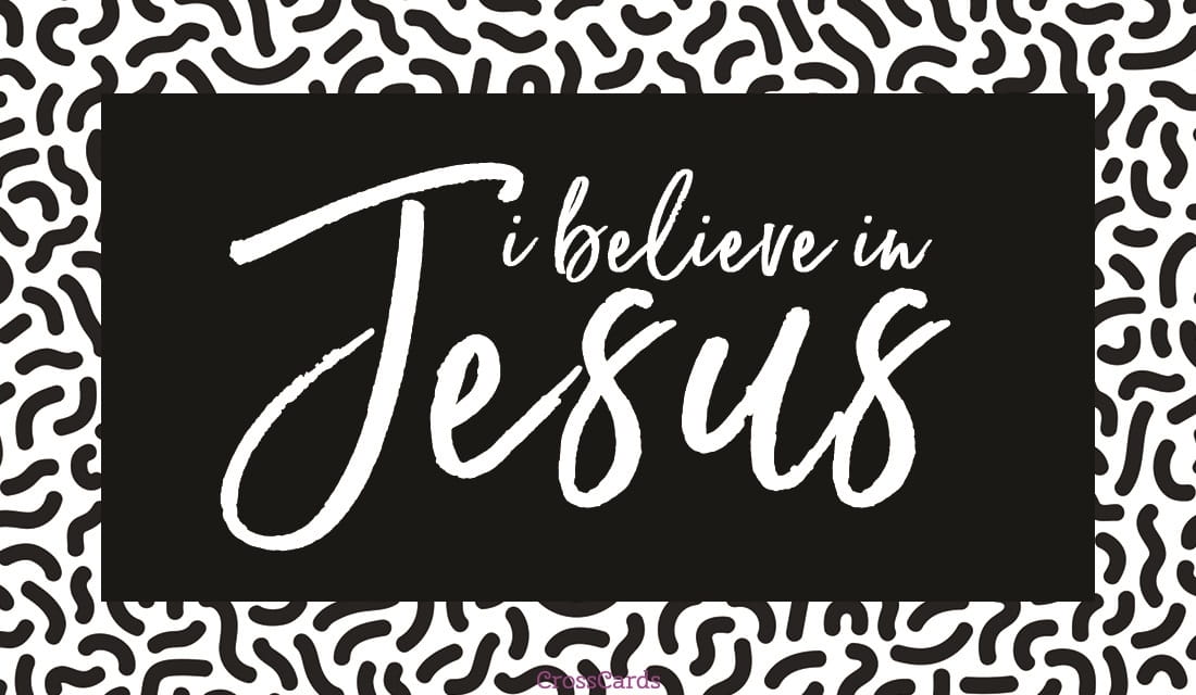 I Believe in Jesus ecard, online card