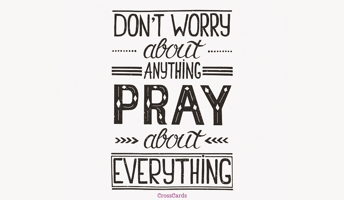 Free Pray about Everything eCard - eMail Free Personalized Prayer Cards