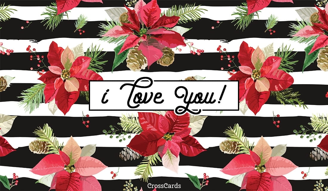 I Love You (Happy Poinsettia Day! 12/12) ecard, online card