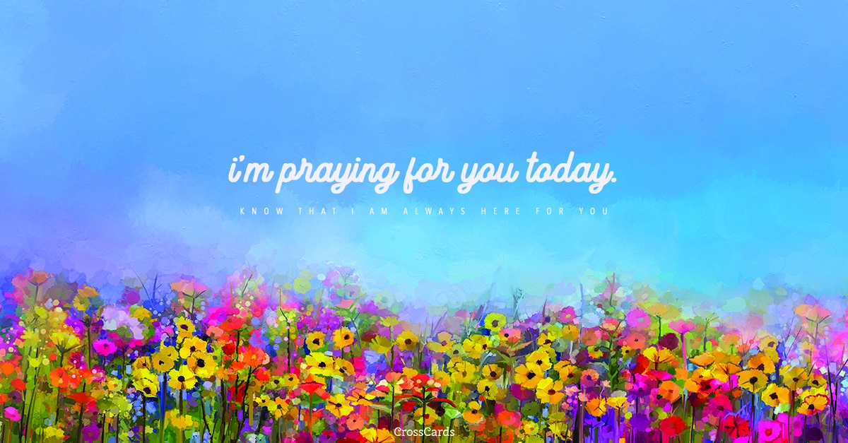 I'm Praying for You Today eCard - Free Original Artists ...