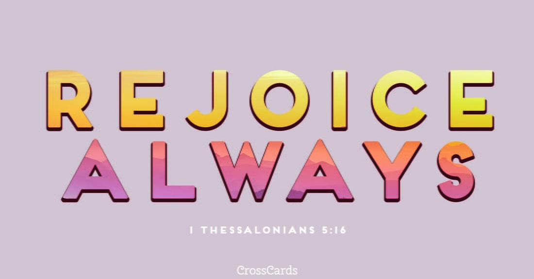 Rejoice Always - 1 Thessalonians 5:16 ecard, online card