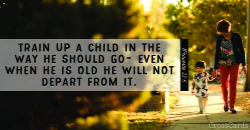 Proverbs 22:6 - Start children off on the way they should go, a...