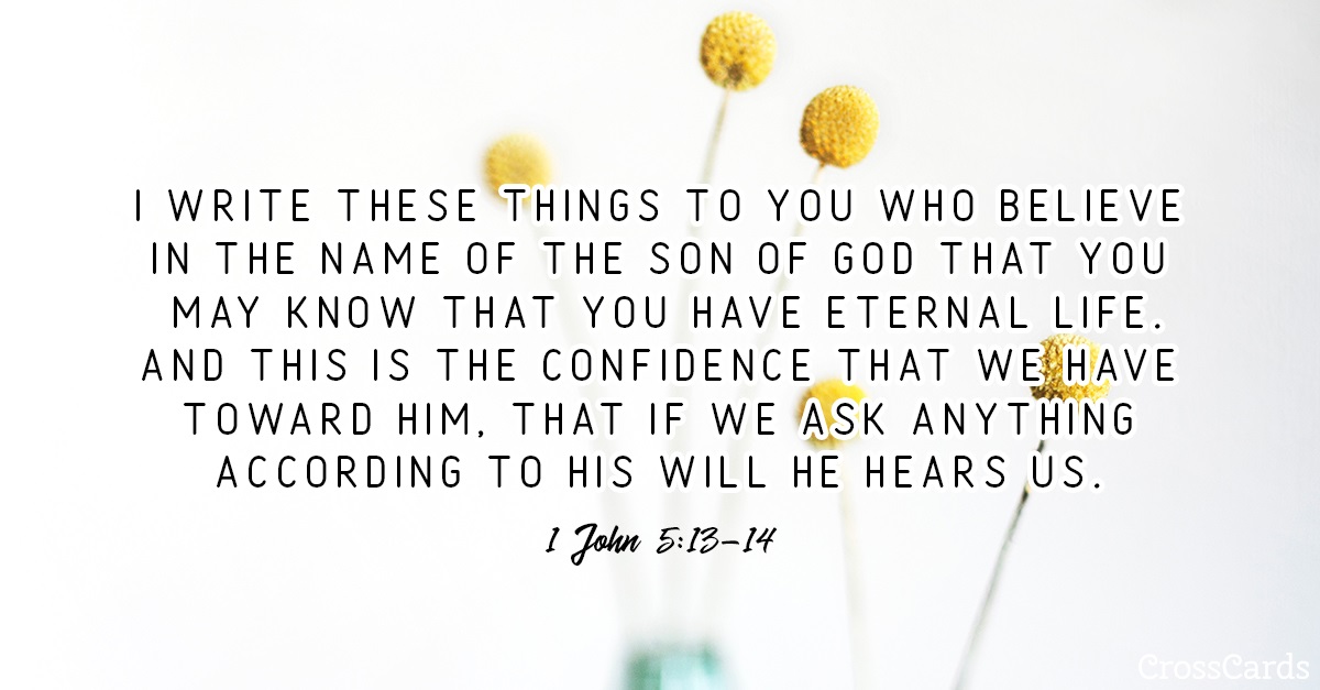 Free 1 John 5:13-14 eCard - eMail Free Personalized Praise Online