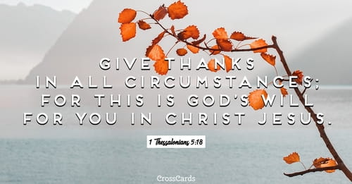 1 Thessalonians 518 Give Thanks In All Circumstances For