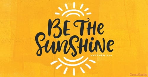 Free Be the Sunshine eCard - eMail Free Personalized Just For Fun Cards