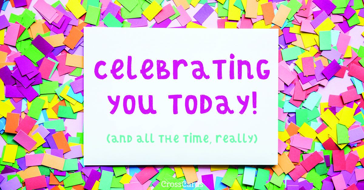 Free Celebrating You Today! eCard eMail Free Personalized Birthday