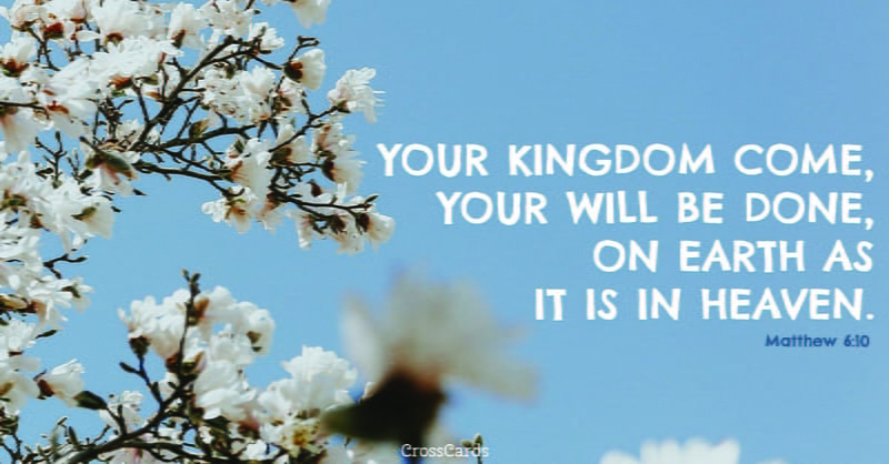 Free Matthew 6 10 ECard EMail Free Personalized Praise Online