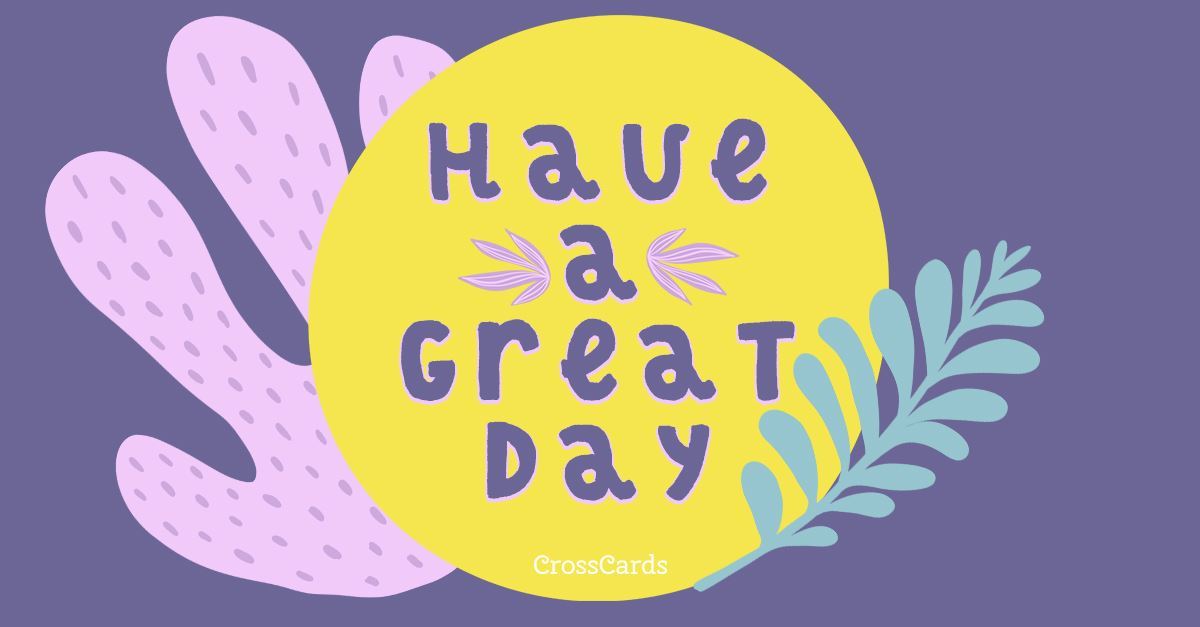 Have a Great Day ecard, online card