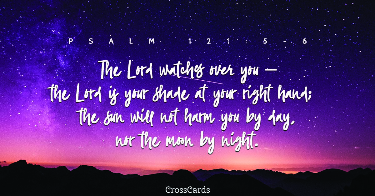 Free Psalm 121:5-6 eCard - eMail Free Personalized Comfort Online