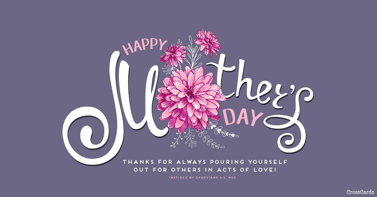 https://www.crosscards.com/cards/holidays/mothers-day/happy-mother-s-day-ephesians-4-2.html