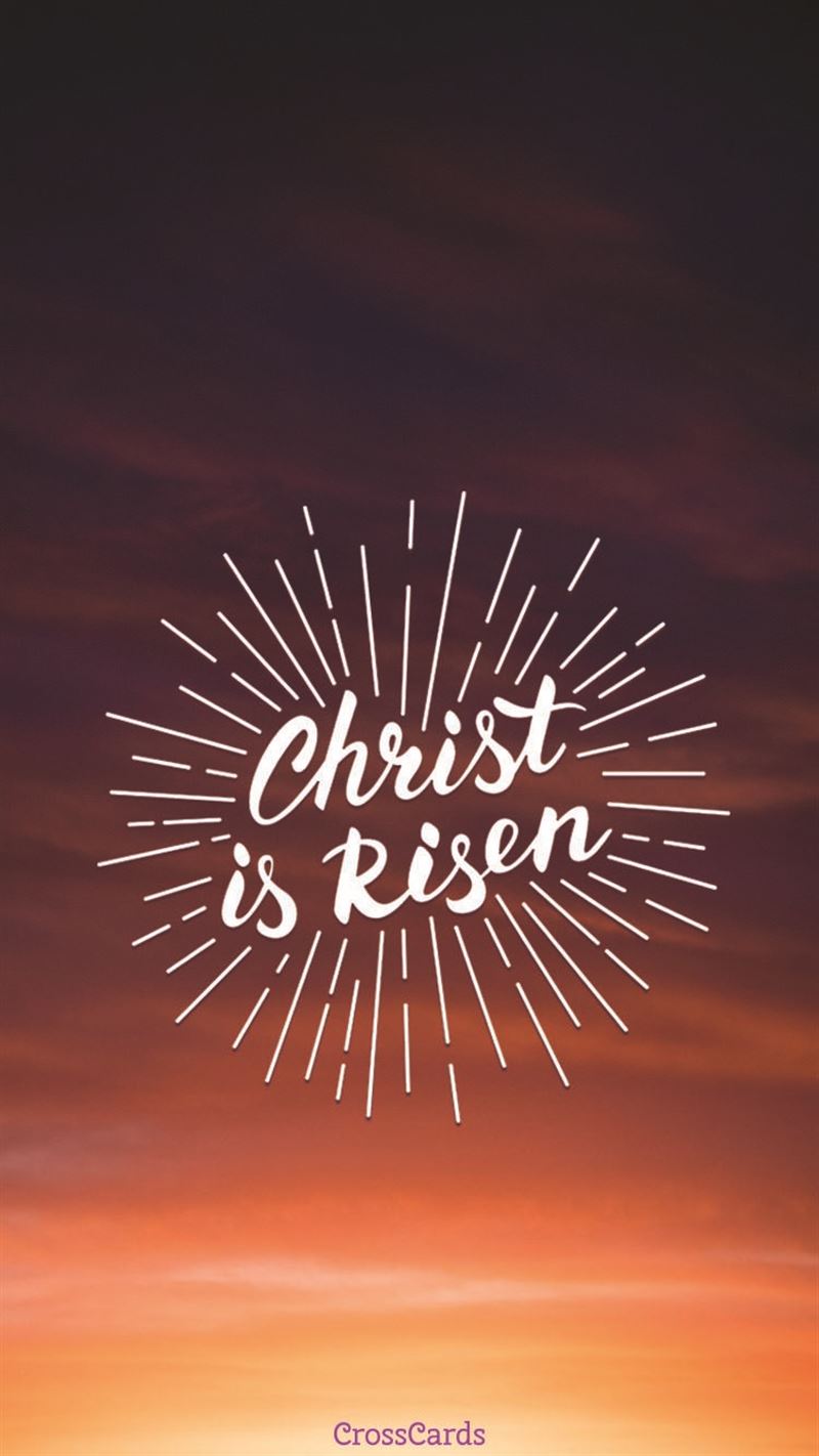 Christ is Risen - Phone Wallpaper and Mobile Background