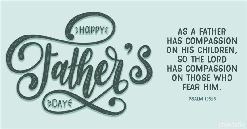 Father's Day - Psalm 103:13 eCard - Free Father's Day Cards Online