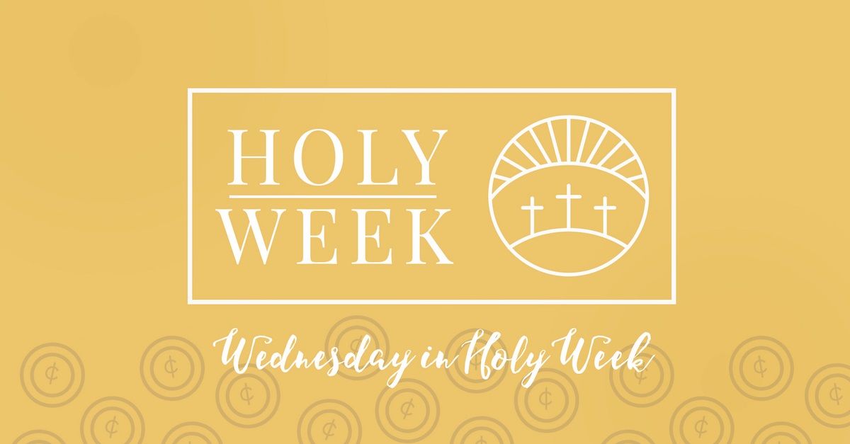 8 Holy Week Prayers: Wednesday of Holy Week