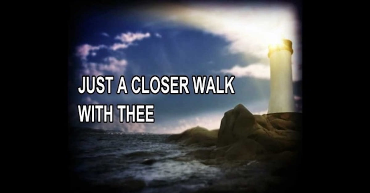 6. Just a Closer Walk with Thee