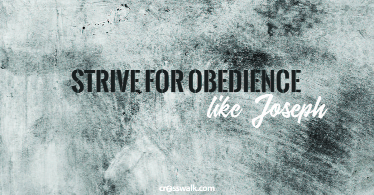 3. Strive for obedience – even in difficult circumstances – like Joseph.